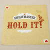 Sweatmaster Hold it!/Wanna see it done 7"